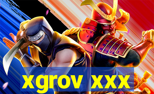 xgrov xxx