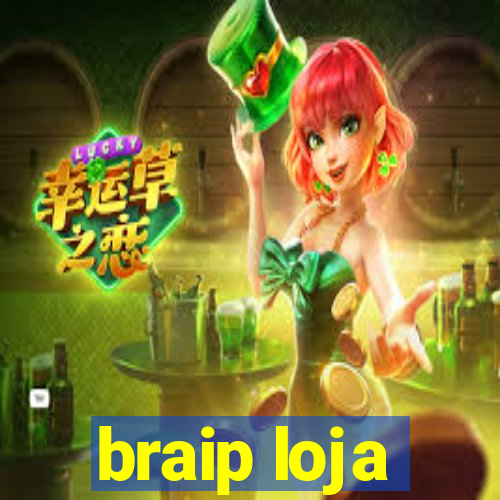 braip loja