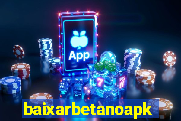 baixarbetanoapk