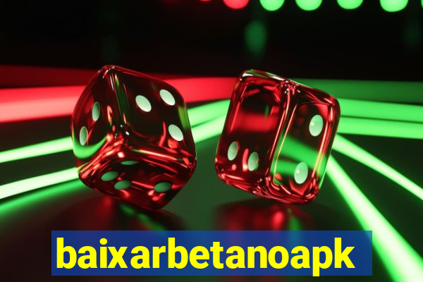 baixarbetanoapk