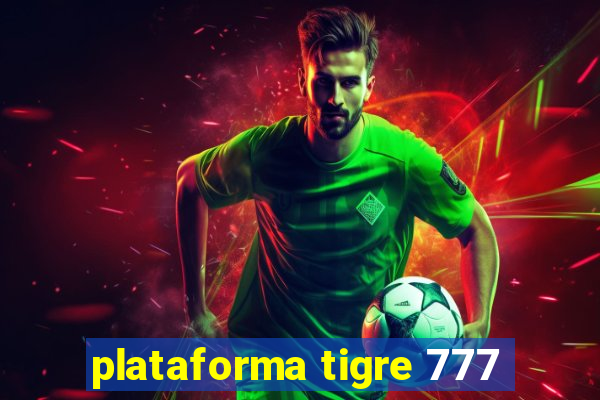 plataforma tigre 777