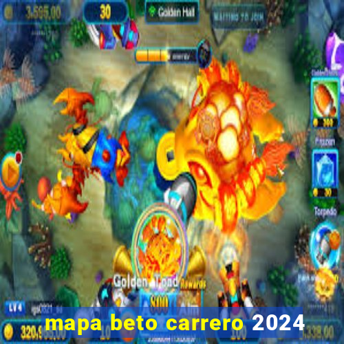 mapa beto carrero 2024