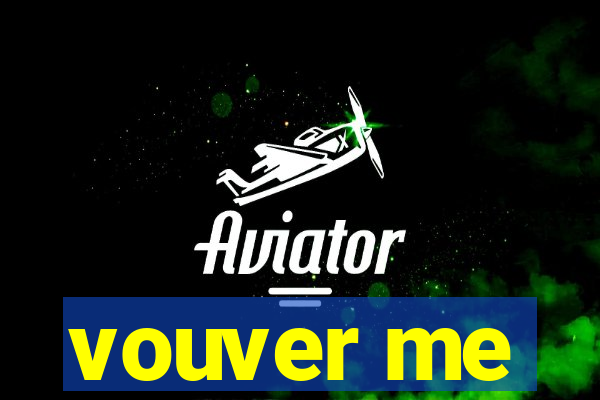 vouver me
