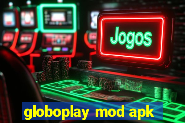 globoplay mod apk