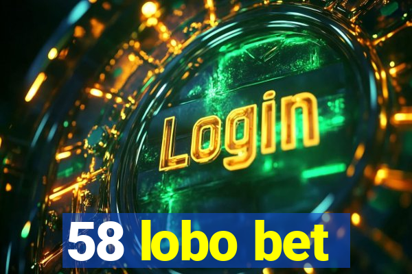 58 lobo bet