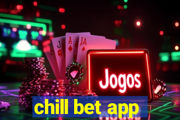 chill bet app