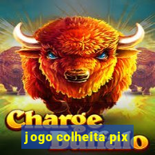 jogo colheita pix