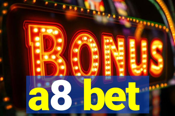 a8 bet