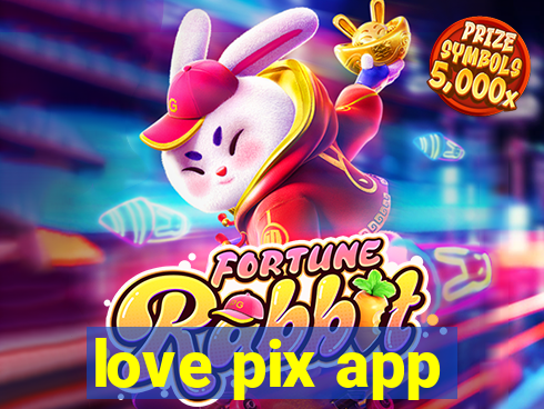 love pix app