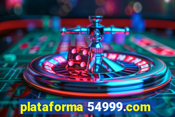 plataforma 54999.com
