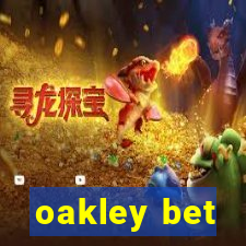 oakley bet