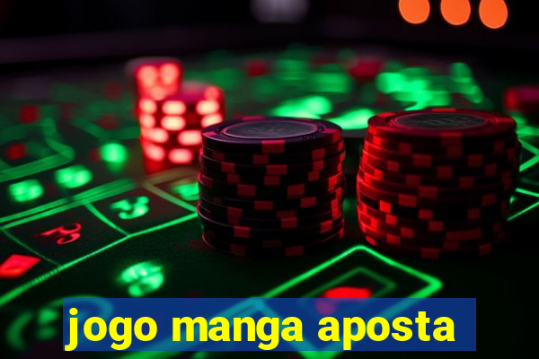 jogo manga aposta