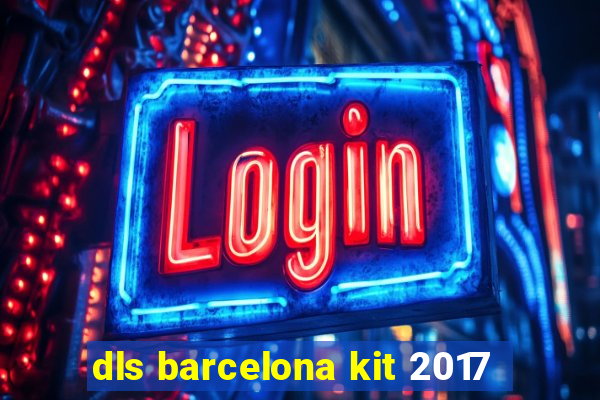 dls barcelona kit 2017