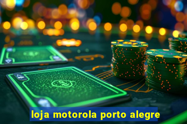 loja motorola porto alegre