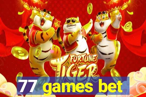 77 games bet