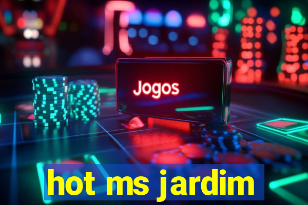 hot ms jardim