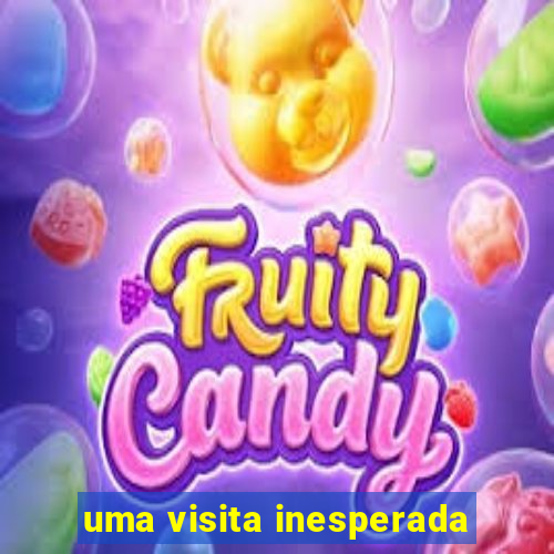 uma visita inesperada