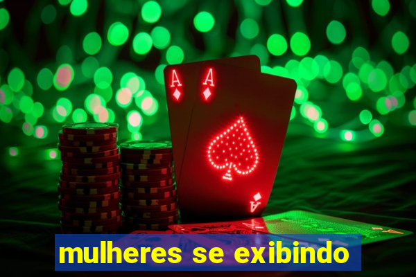 mulheres se exibindo