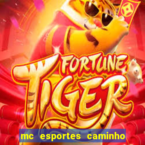 mc esportes caminho da sorte