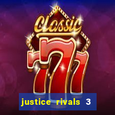 justice rivals 3 dinheiro infinito
