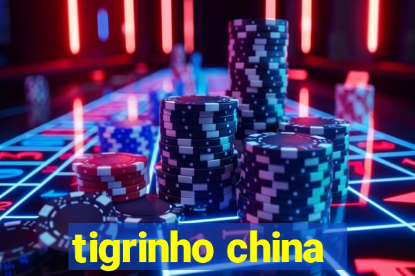 tigrinho china