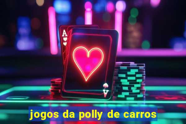 jogos da polly de carros
