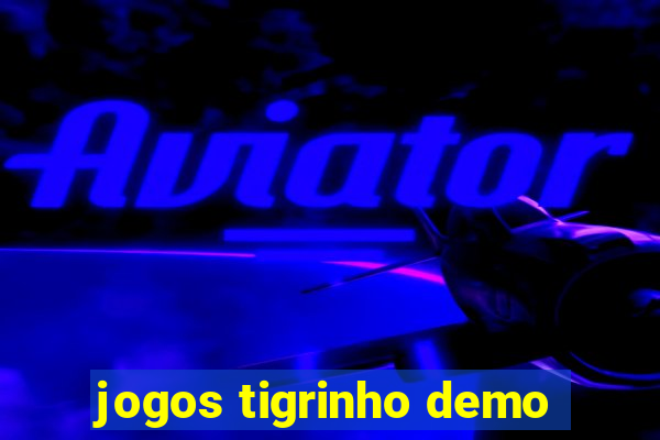 jogos tigrinho demo
