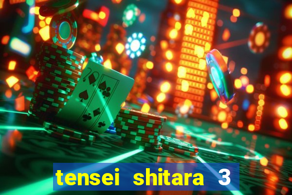 tensei shitara 3 temporada dublado