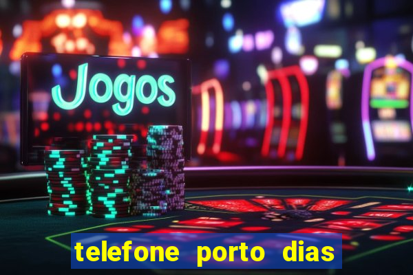 telefone porto dias marcar consulta