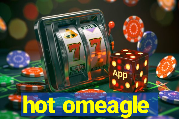 hot omeagle