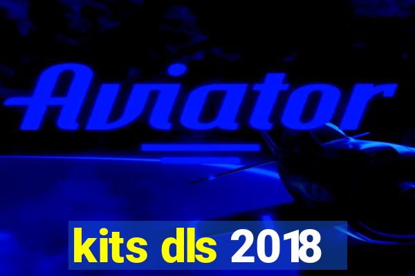 kits dls 2018