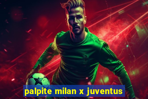 palpite milan x juventus