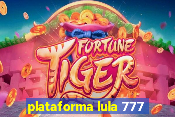plataforma lula 777