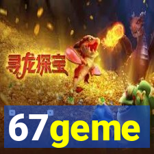 67geme