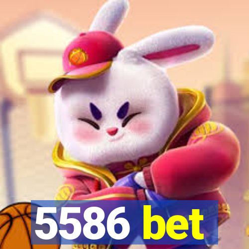 5586 bet