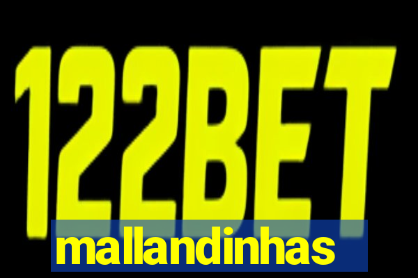 mallandinhas