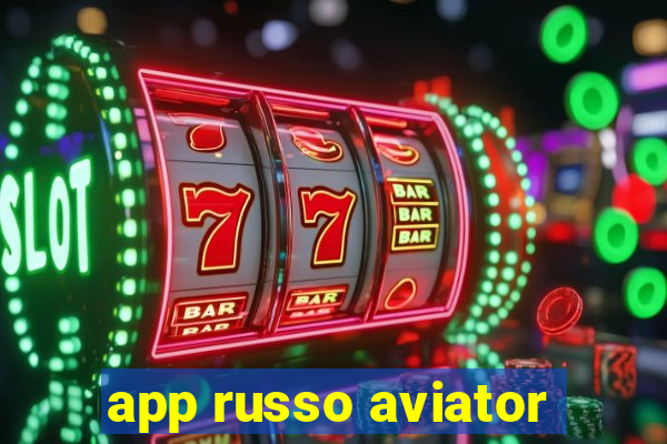 app russo aviator