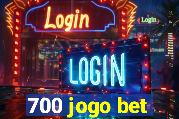 700 jogo bet