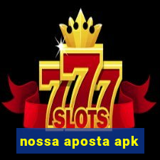 nossa aposta apk