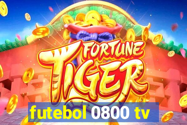 futebol 0800 tv
