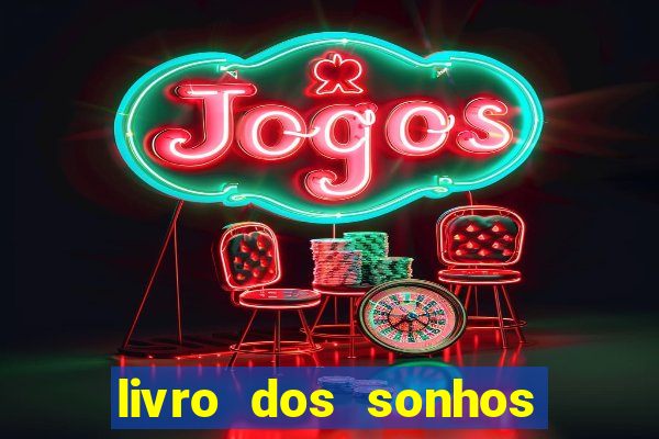 livro dos sonhos jogo do bicho