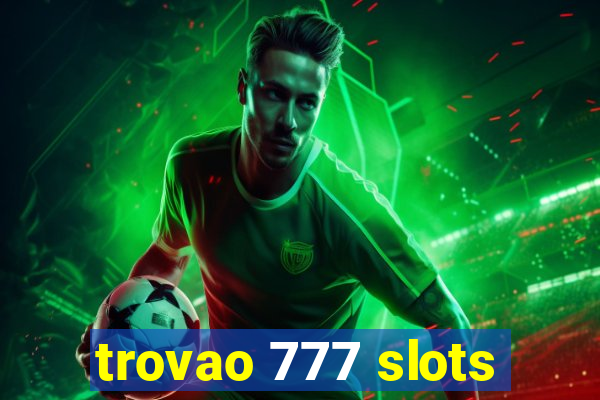 trovao 777 slots