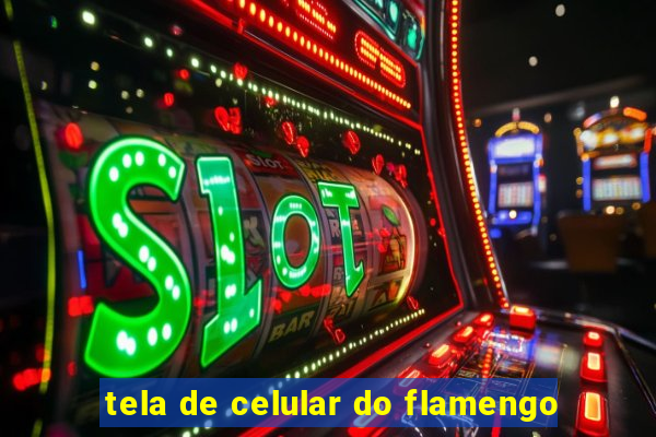 tela de celular do flamengo