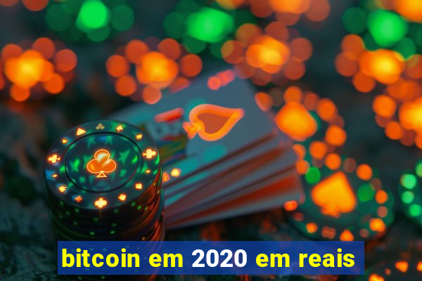 bitcoin em 2020 em reais