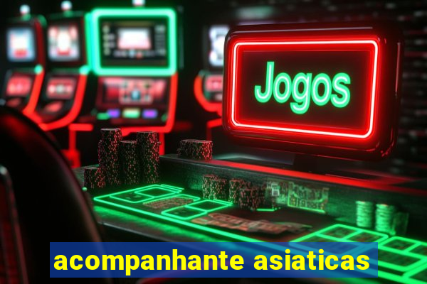 acompanhante asiaticas