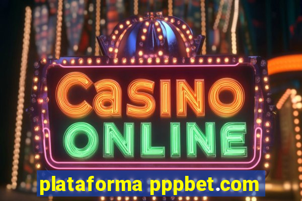 plataforma pppbet.com