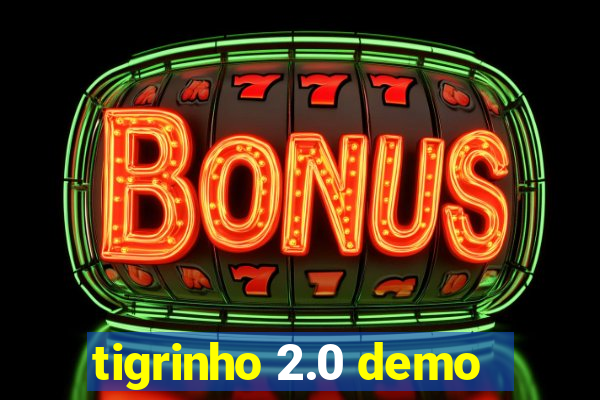 tigrinho 2.0 demo