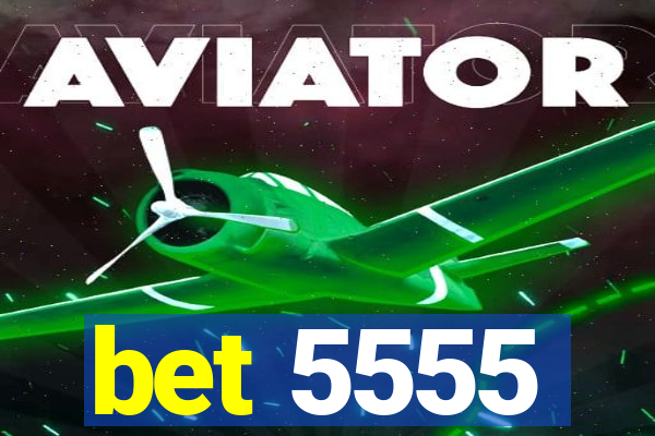 bet 5555