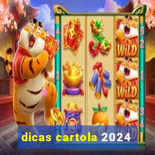 dicas cartola 2024