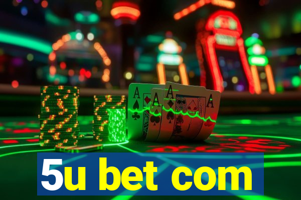 5u bet com